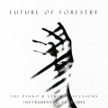 Buy Future Of Forestry - The Piano & Strings Sessions - Instrumentals Mp3 Download