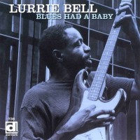 Purchase Lurrie Bell - The Blues Had A Baby