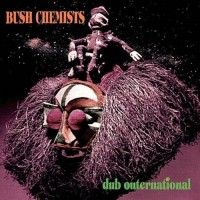 Purchase The Bush Chemists - Dub Outernational