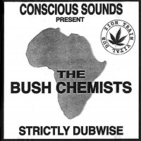 Purchase The Bush Chemists - Strictly Dubwise