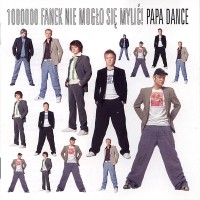 Purchase Papa Dance - 1000000 Fanek Nie Moglo Sie Mylic! CD1