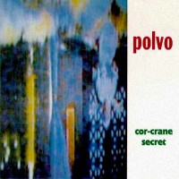 Purchase Polvo - Cor-Crane Secret