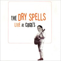 Purchase The Dry Spells - Live at CBGB's