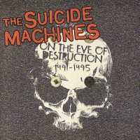 Purchase The Suicide Machines - On The Eve Of Destruction
