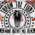 Buy Throw The Fight - What Doesn't Kill Us (Deluxe Version) Mp3 Download