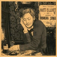 Purchase Matt Elliott - Drinking Songs