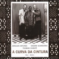 Purchase Arnaldo Antunes - A Curva Da Cintura (With Egdard Scandurra & Toumani Diabaté)