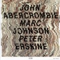 Buy John Abercrombie - John Abercrombie, Marc Johnson, Peter Erskine Mp3 Download