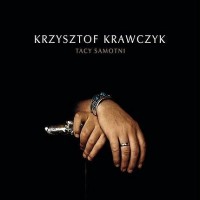 Purchase Krzysztof Krawczyk - Tacy Samotni