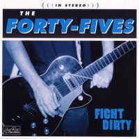 Purchase The Forty-Fives - Fight Dirty