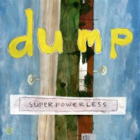 Purchase Dump - Superpowerless (Remastered 2013)