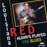 Purchase Louisiana Red - Always Played The Blues