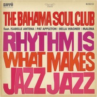 Purchase The Bahama Soul Club - Rhythm Is What Makes Jazz