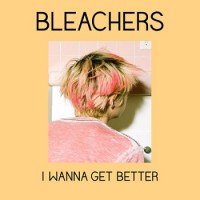 Purchase Bleachers - I Wanna Get Better (CDS)
