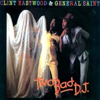 Purchase Clint Eastwood & General Saint - Two Bad D.J. (Vinyl)