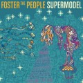 Buy Foster the People - Supermodel (Deluxe Edition) Mp3 Download