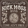 Buy The Nick Moss Band - Time Ain't Free Mp3 Download