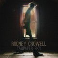 Buy Rodney Crowell - Tarpaper Sky Mp3 Download