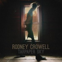 Purchase Rodney Crowell - Tarpaper Sky