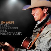 Purchase Jon Wolfe - It All Happend In A Honky Tonk