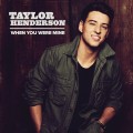 Buy Taylor Henderson - When You Were Mine (CDS) Mp3 Download