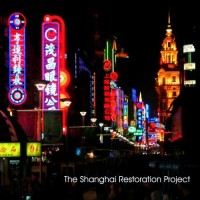 Purchase The Shanghai Restoration Project - The Shanghai Restoration Project
