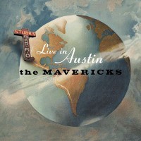 Purchase The Mavericks - Live In Austin, Texas