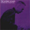 Buy Mobile Homes - Nothing But Something Mp3 Download