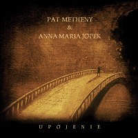 Purchase Anna Maria Jopek - Upojenie (With Pat Metheny) (Reissued 2008)