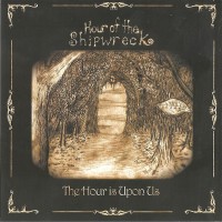 Purchase Hour Of The Shipwreck - The Hour Is Upon Us
