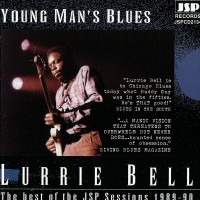 Purchase Lurrie Bell - Young Man's Blues: The Best Of The Jsp Sessions 1989-90