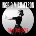 Buy Ingrid Michaelson - Girls Chase Boys (CDS) Mp3 Download