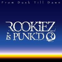 Purchase Rookiez Is Punk'd - From Dusk Till Dawn