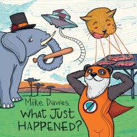 Purchase Mike Dawes - What Just Happened?