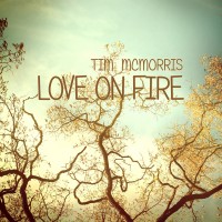 Purchase Tim Mcmorris - Love On Fire (CDS)