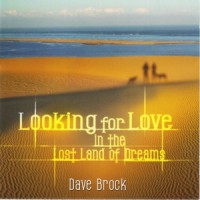 Purchase Dave Brock - Looking For Love In The Lost Lands Of Dreams