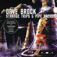 Purchase Dave Brock - Strange Trips & Pipe Dreams (Reissued 2011)