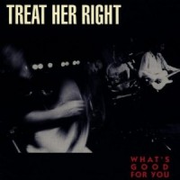 Purchase Treat Her Right - What's Good For You