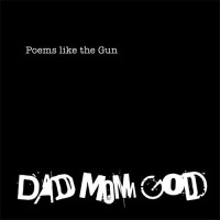 Purchase Dad Mom God - Poems Like The Gun