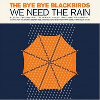 Purchase The Bye Bye Blackbirds - We Need The Rain