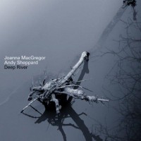 Purchase Joanna Macgregor - Andy Sheppard - Deep River