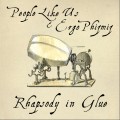 Buy People Like Us - Rhapsody In Glue (With Ergo Phizmiz) Mp3 Download
