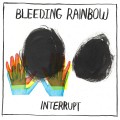 Buy Bleeding Rainbow - Interrupt Mp3 Download