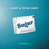 Purchase G. Love & Special Sauce - Sugar