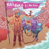 Purchase Kill Paris - To A New Earth (EP)