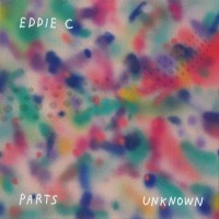 Purchase Eddie C - Parts Unknown
