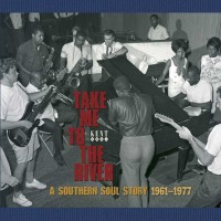 Purchase VA - Take Me To The River: A Southern Soul Story 1961-1977 (The River) CD3