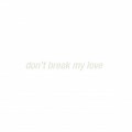 Buy Nicolas Jaar - Don't Break My Love (EP) Mp3 Download