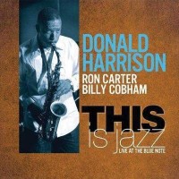 Purchase Donald Harrison - This Is Jazz (With Ron Carter & Billy Cobham) (Live)
