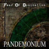 Purchase Fear Of Domination - Pandemonium (CDS)